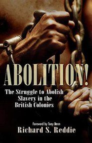 Abolition! (The struggle to abolish slavery in the British colonies) - 9780745952291 by Richard Reddie, 9780745952291