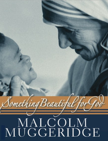 Something Beautiful for God - 9780745953380 by Malcolm Muggeridge