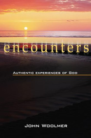 Encounters (Authentic experiences of God) by John Woolmer, 9781854247704