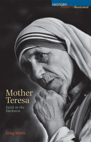 Mother Teresa (Faith in the Darkness) by Greg Watts, 9780745952833