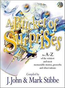 A Bucket of Surprises by Mark Stibbe, J. John, 9781854245885
