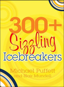 300+ Sizzling Icebreakers by Michael Puffett, Blair Mundell, 9781854249197