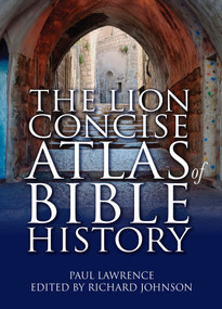 The Lion Concise Atlas of Bible History by Paul Lawrence, 9780745955322