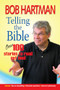 Telling the Bible (Over 100 stories to read out loud) by Bob Hartman, 9780857216717