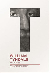 William Tyndale (A Very Brief History) by Melvyn Bragg, 9780281077144