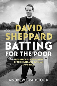 David Sheppard: Batting for the Poor (The authorized biography of the celebrated cricketer and bishop) - 9780281081035 by Andrew Bradstock, 9780281081035