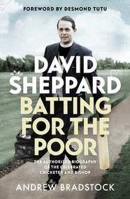 David Sheppard: Batting for the Poor (The authorized biography of the celebrated cricketer and bishop) - 9780281081035 by Andrew Bradstock