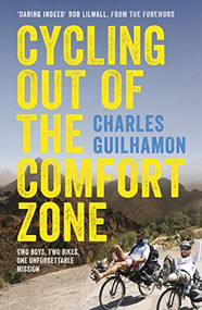 Cycling Out of the Comfort Zone (Two Boys, Two Bikes, One Unforgettable Mission) by Charles Guilhamon, Juliet McArthur, 9780281077458