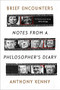 Brief Encounters (Notes from a Philosopher's Diary) - 9780281079193 by Anthony Kenny, 9780281079193