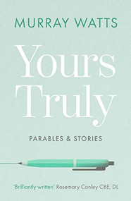 Yours Truly (Parables and Stories) by Murray Watts, 9780281080946