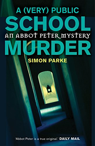 A (Very) Public School Murder by Simon Parke, 9781910674345