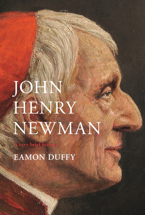 John Henry Newman (A Very Brief History) by Eamon Duffy, 9780281078493