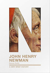 John Henry Newman (A Very Brief History) - 9780281078592 by Eamon Duffy, 9780281078592