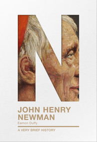 John Henry Newman (A Very Brief History) - 9780281078592 by Eamon Duffy