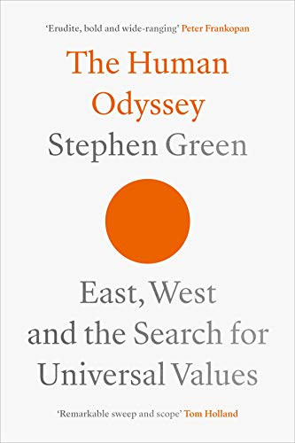The Human Odyssey (East, West and the Search for Universal Values) by Stephen Green, 9780281081134