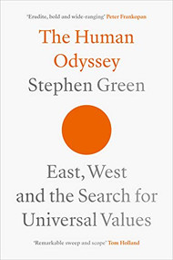 The Human Odyssey (East, West and the Search for Universal Values) by Stephen Green, 9780281081134