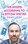 The Gospel According to a Sitcom Writer by James Cary, 9780281085637