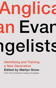 Anglican Evangelists (Identifying and Training a New Generation) by Martyn Snow, 9780281083640