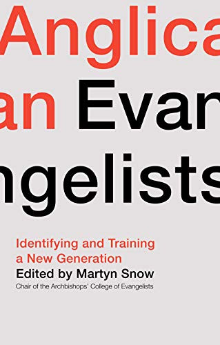 Anglican Evangelists (Identifying and Training a New Generation) by Martyn Snow, 9780281083640