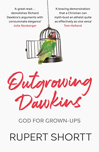 Outgrowing Dawkins (God for Grown-Ups) by Rupert Shortt, 9780281084104