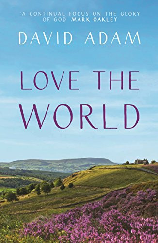 Love the World - 9780281077762 by David Adam, 9780281077762