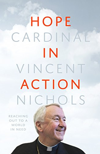 Hope in Action (Reaching Out to a World in Need) by Vincent Nichols, 9780281078363