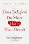 Does Religion do More Harm than Good? - 9780281078714 by Rupert Shortt, 9780281078714