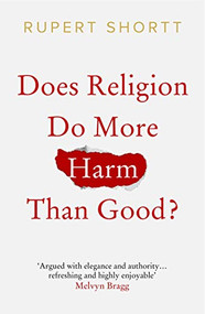 Does Religion do More Harm than Good? - 9780281078714 by Rupert Shortt, 9780281078714