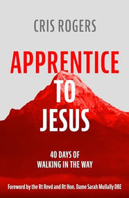 Apprentice to Jesus (40 Days of Walking in the Way) by Cris Rogers, 9780281079988