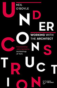 Under Construction (Working with the Architect) by Neil O'Boyle, 9780281082070