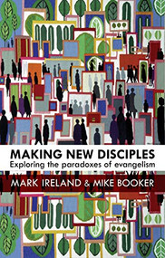 Making New Disciples by Mark Ireland, Mike Booker, 9780281073368