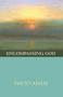 Encompassing God by David Adam, 9780281070589