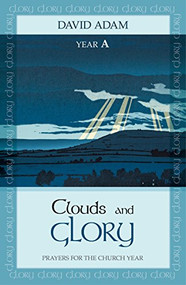 Clouds and Glory: Year A (Prayers for the Church Year) by David Adam, 9780281071203