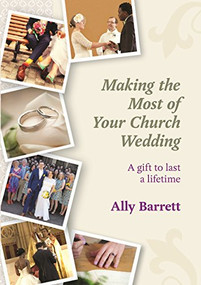 Making the Most of Your Church Wedding by Ally Barrett, 9780281070718