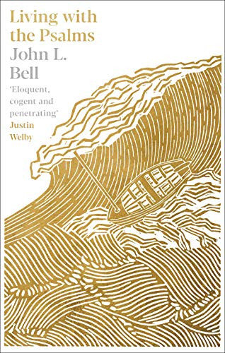 Living with the Psalms by John L. Bell, 9780281084005