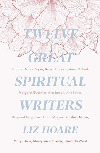Twelve Great Spiritual Writers by Liz Hoare, 9780281079360