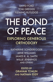 The Bond of Peace (Exploring Generous Orthodoxy) by Graham Tomlin, Nathan Eddy, 9780281082834