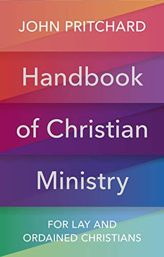Handbook of Christian Ministry (For Lay and Ordained Christians) by John Pritchard, 9780281084395