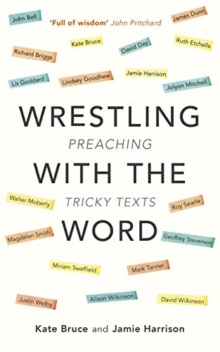 Wrestling with the Word (Preaching On Tricky Texts) by Kate Bruce, Jamie Harrison, 9780281076482