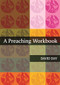 A Preaching Workbook by David Day, 9780281057320
