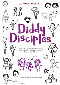Diddy Disciples 2: January to August (Worship And Storytelling Resources For Babies, Toddlers And Young Children) by Sharon Moughtin-Mumby, 9780281077885