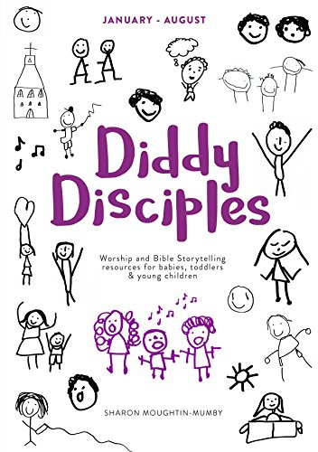 Diddy Disciples 2: January to August (Worship And Storytelling Resources For Babies, Toddlers And Young Children) by Sharon Moughtin-Mumby, 9780281077885