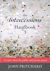 Intercession Handbook, The by John Pritchard, 9780281065028