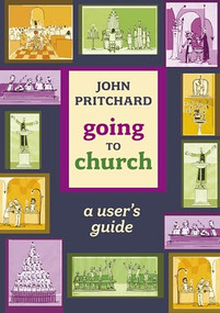 Going to Church (A User'S Guide) by John Pritchard, 9780281058105