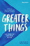 Greater Things (The Story of New Wine So Far) by Paul Harcourt, Ralph Turner, 9780281081554