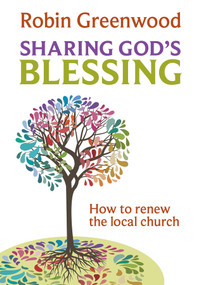 Sharing God's Blessing (Transforming Church Conversations) by Robin Greenwood, 9780281072156