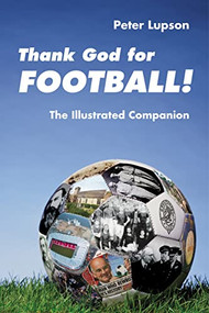 Thank God for Football! by Peter Lupson, 9781902694306