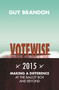 Votewise 2015 (Helping Christians Engage With The Issues) by Guy Brandon, 9780281071784