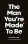 The Man You're Made to Be by Martin Saunders, 9780281082209