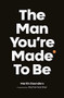 The Man You're Made to Be by Martin Saunders, 9780281082209